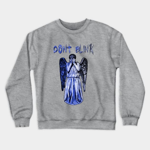 Dont Blink Crewneck Sweatshirt by acceptmygenius